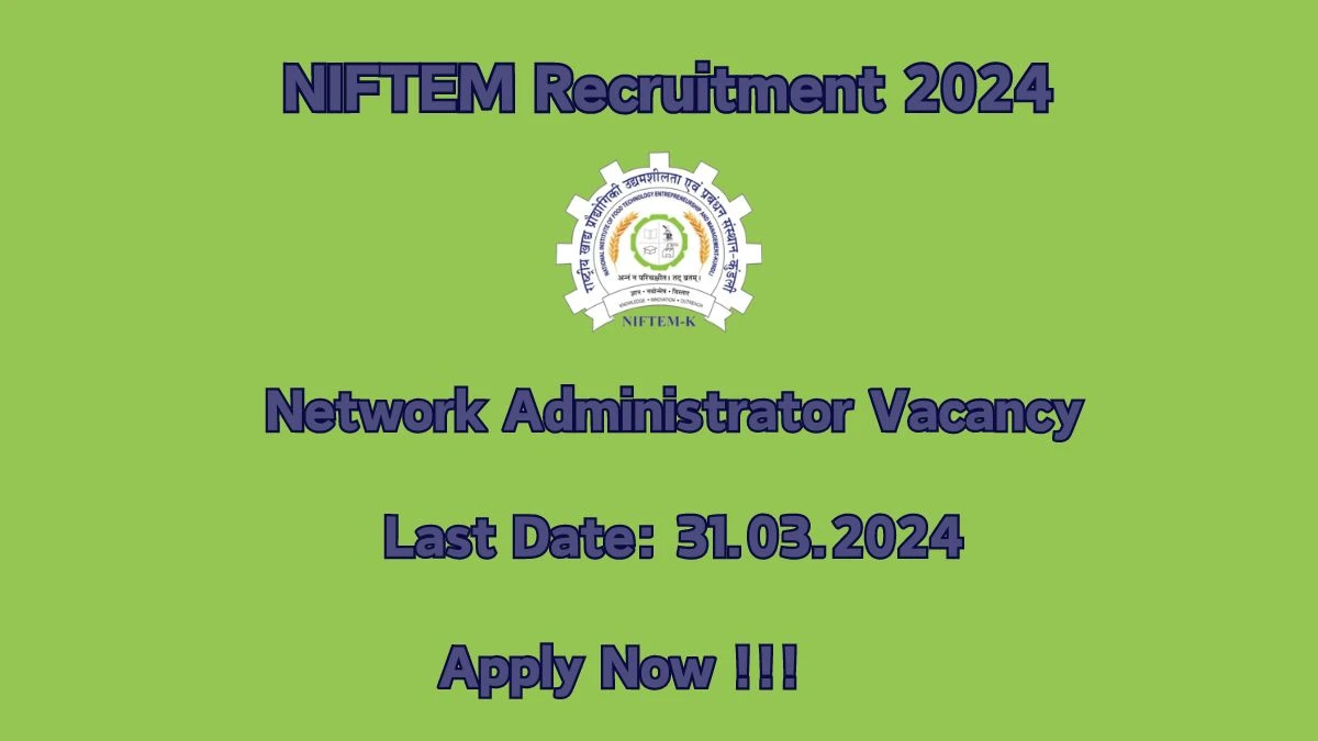 NIFTEM Recruitment 2024: Check Vacancies for Senior Research Fellow Job Notification