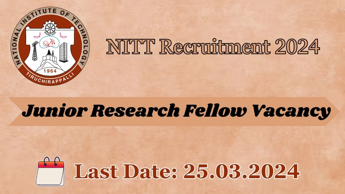 NITT Recruitment 2024: Check Vacancies for  Junior Research Fellow Job Notification