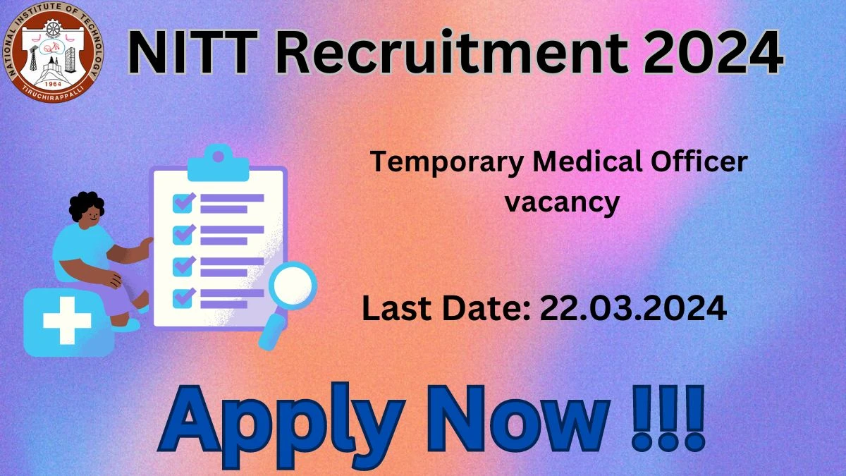 NITT Recruitment 2024: Check Vacancies for Temporary Medical Officer Job Notification, Apply Online