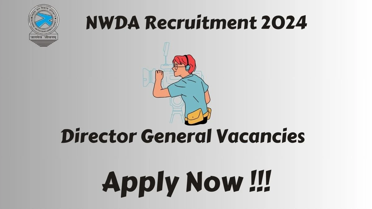 NWDA Recruitment 2024: Check Vacancies for Director General Job Notification