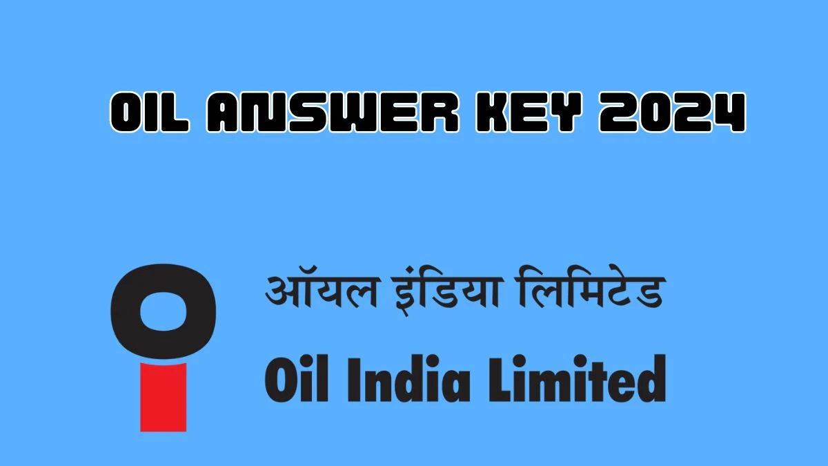 OIL Answer Key 2024 to be out for Superintending Medical Officer: Check and Download answer Key PDF @ oil-india.com - 06 March 2024