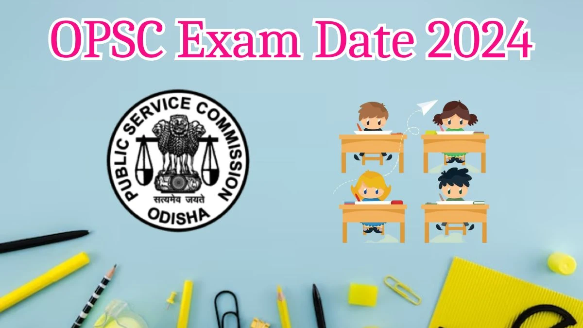 OPSC Exam Date 2024 Check Date Sheet / Time Table of Assistant Conservator of Forests opsc.gov.in - 21 March 2024