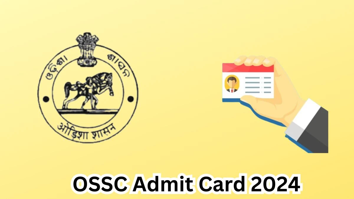 OSSC Admit Card 2024 will be declared soon ossc.gov.in Steps to Download Hall Ticket for Junior Stenographer And Other Post - 26 March 2024