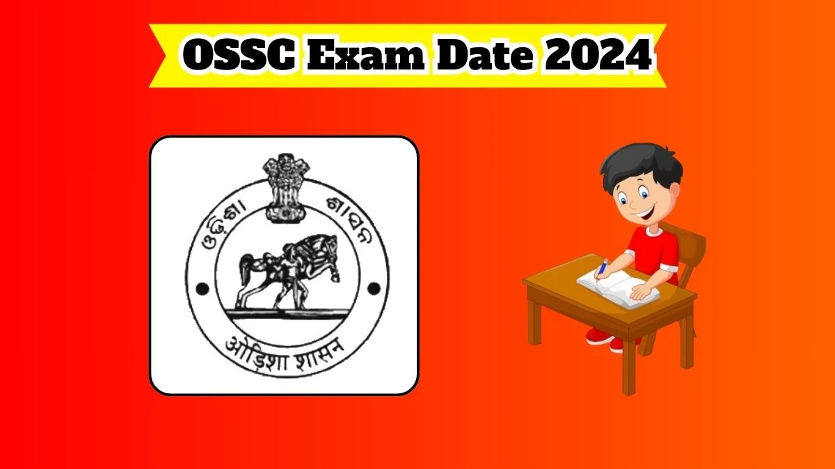 OSSC Exam Date 2024 Check Date Sheet / Time Table of Junior Stenographer and Other Posts ossc.gov.in - 25 March 2024