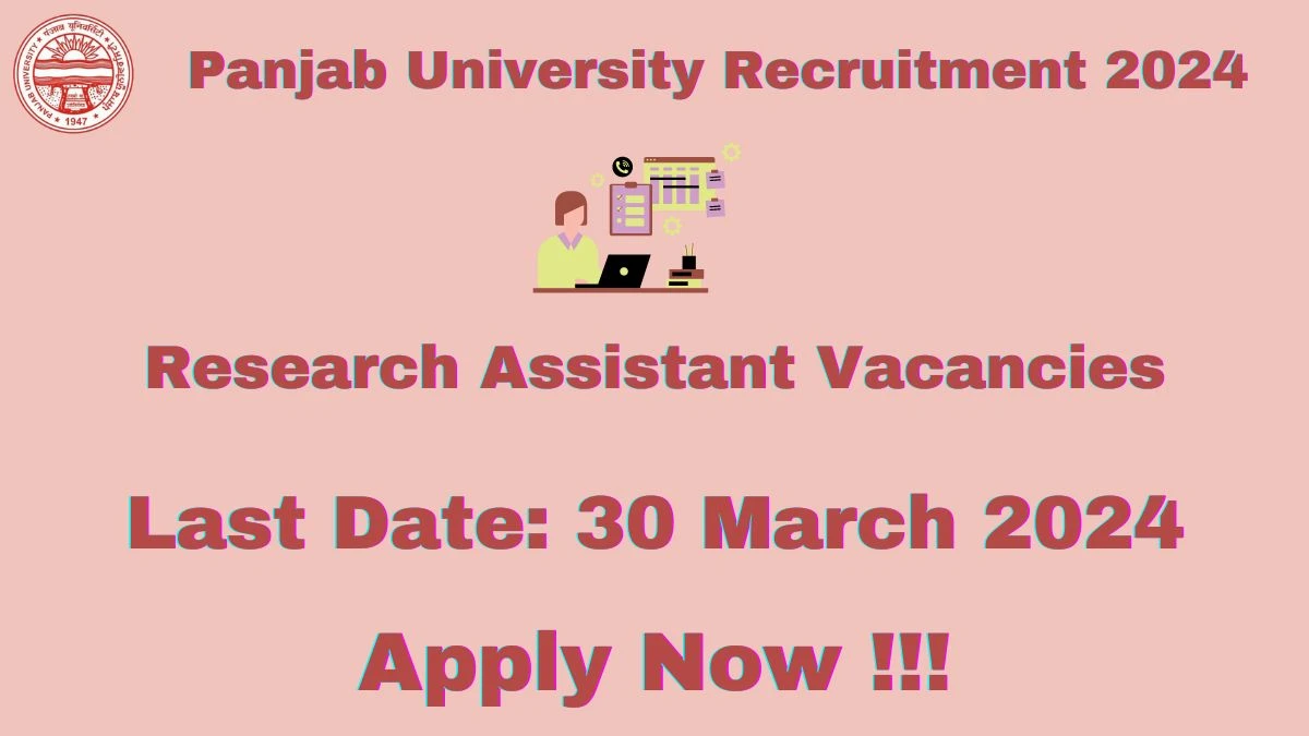 Panjab University Recruitment 2024: Check Vacancies for Research Assistant Job Notification