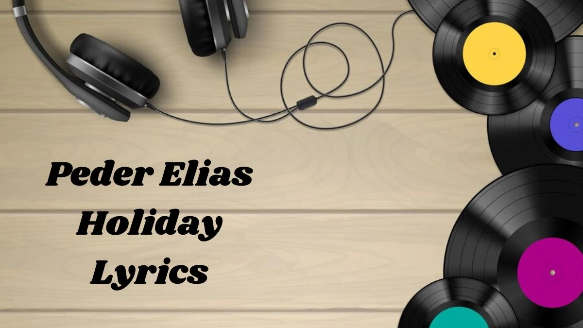 Peder Elias Holiday Lyrics know the real meaning of Peder Elias Holiday Song lyrics