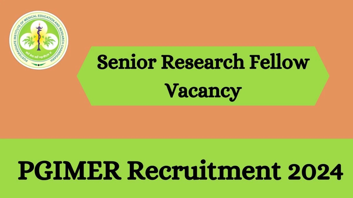 PGIMER Recruitment 2024: Check Vacancies for Senior Research Fellow Job Notification, Apply