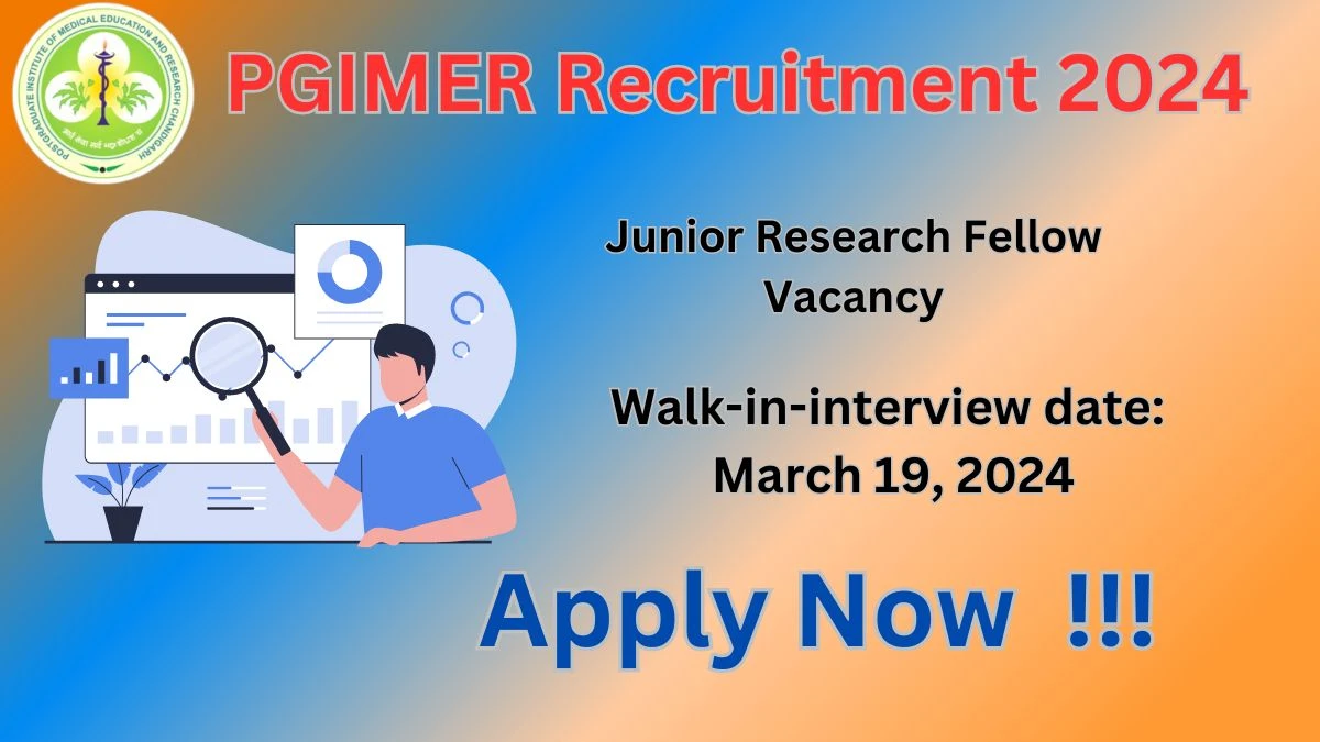 PGIMER Recruitment 2024 Walk-In Interviews for Junior Research Fellow (JRF) on March 19, 2024