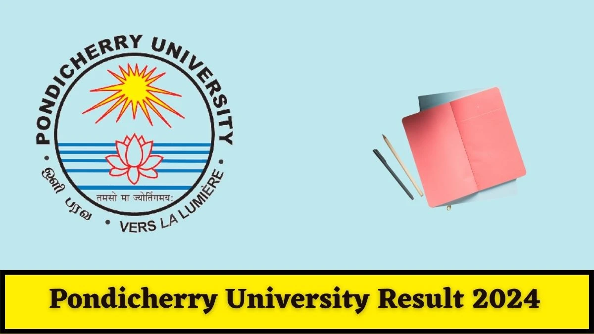Pondicherry University Result 2024 Direct Link to Check Result for B.Sc. Zoology, Mark sheet Details at pondiuni.edu.in - 13 Mar 2024