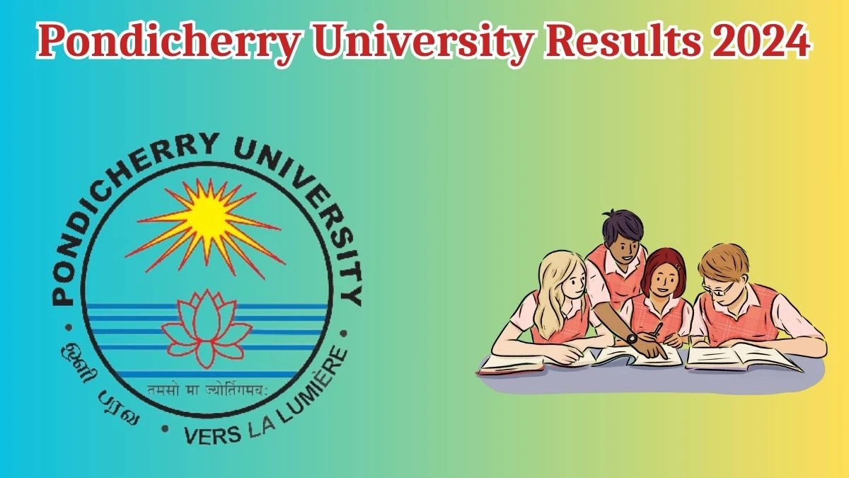 Pondicherry University Results 2024 OUT pondiuni.edu.in Check M.A. Political Science Exam Result Details Here - 16 Mar 2024