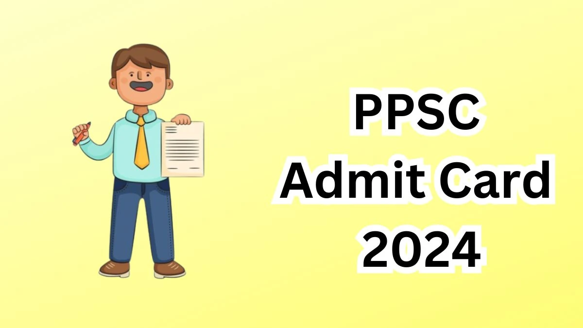 PPSC Admit Card 2024 will be notified soon Agriculture Development Officer ppsc.gov.in Here You Can Check Out the exam date and other details - 22 March 2024