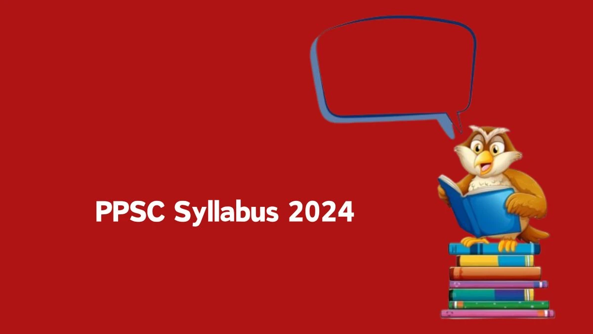 PPSC Syllabus 2024 Announced Download PPSC Junior Auditor Exam pattern at ppsc.gov.in - 26 March 2024