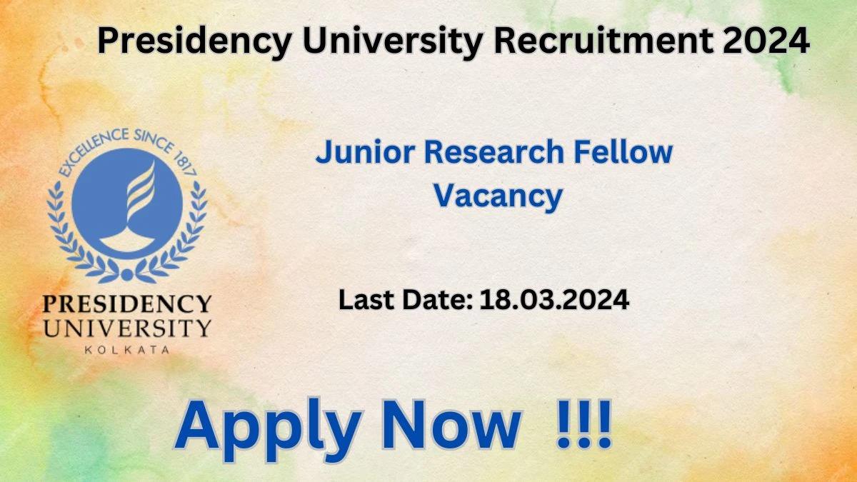 Presidency University Recruitment 2024: Check Vacancies for Junior Research Fellow Job Notification, Apply Online