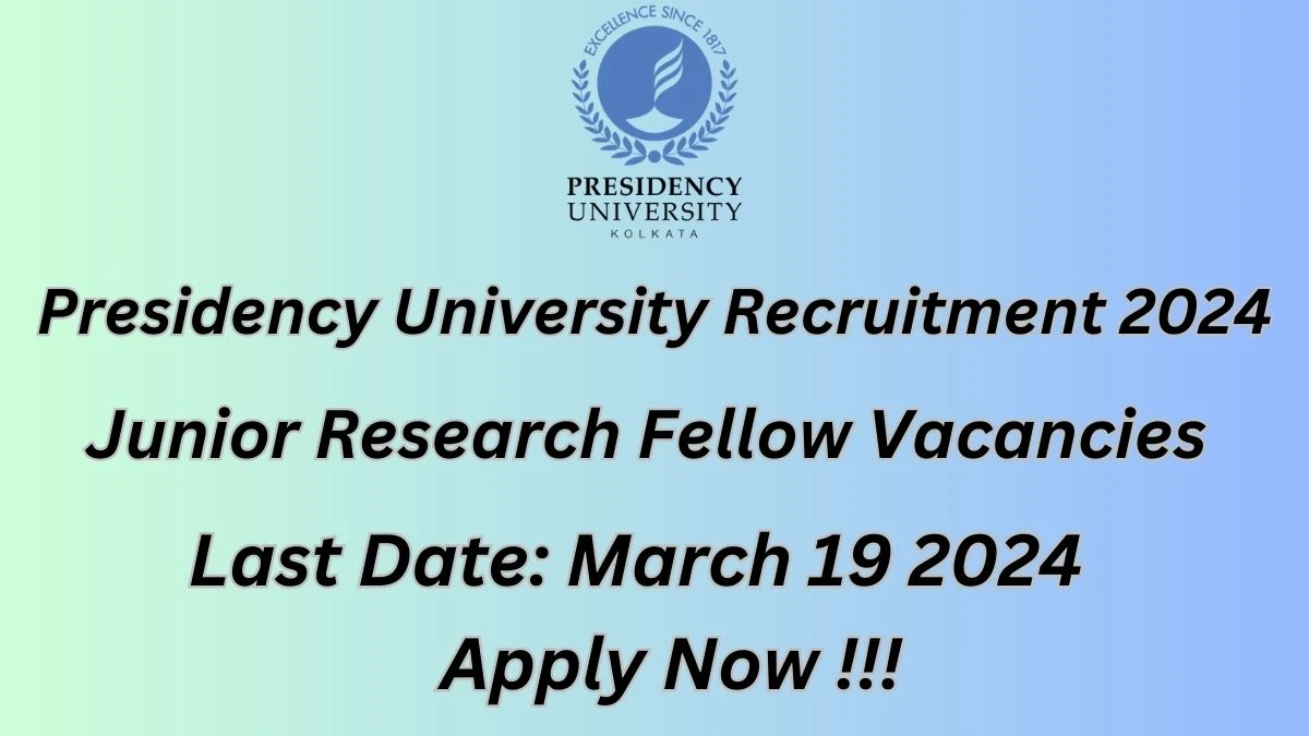 Presidency University Recruitment 2024 Notification for Junior Research Fellow Vacancy posts at presiuniv.ac.in