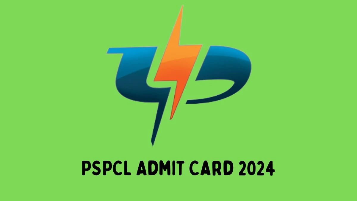 PSPCL Admit Card 2024 will be notified soon Assistant Lineman pspcl.in Here You Can Check Out the exam date and other details - 05 March 2024