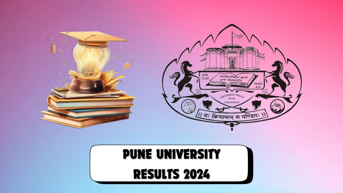 Pune University Results 2024 (OUT) Direct Link to Check Master of Business Admin Mark sheet at unipune.ac.in - ​14 Mar 2024
