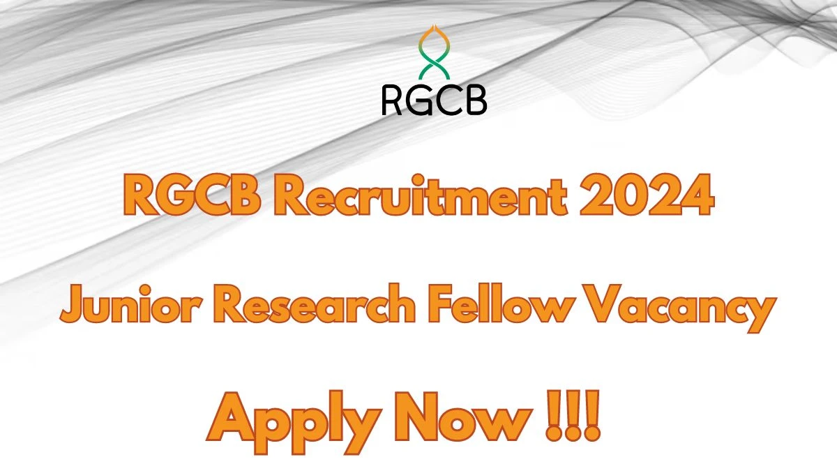 RGCB Recruitment 2024: Check Vacancies for Junior Research Fellow Job Notification, Apply Online