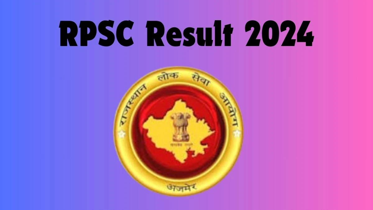 RPSC Result 2024 Declared rpsc.rajasthan.gov.in Lecturer Check RPSC Merit List Here - 07 March 2024