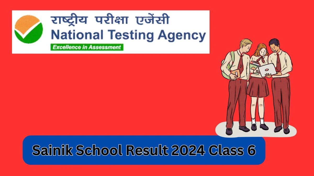 Sainik School Result 2024 Class 6 (Announced) exams.nta.ac.in