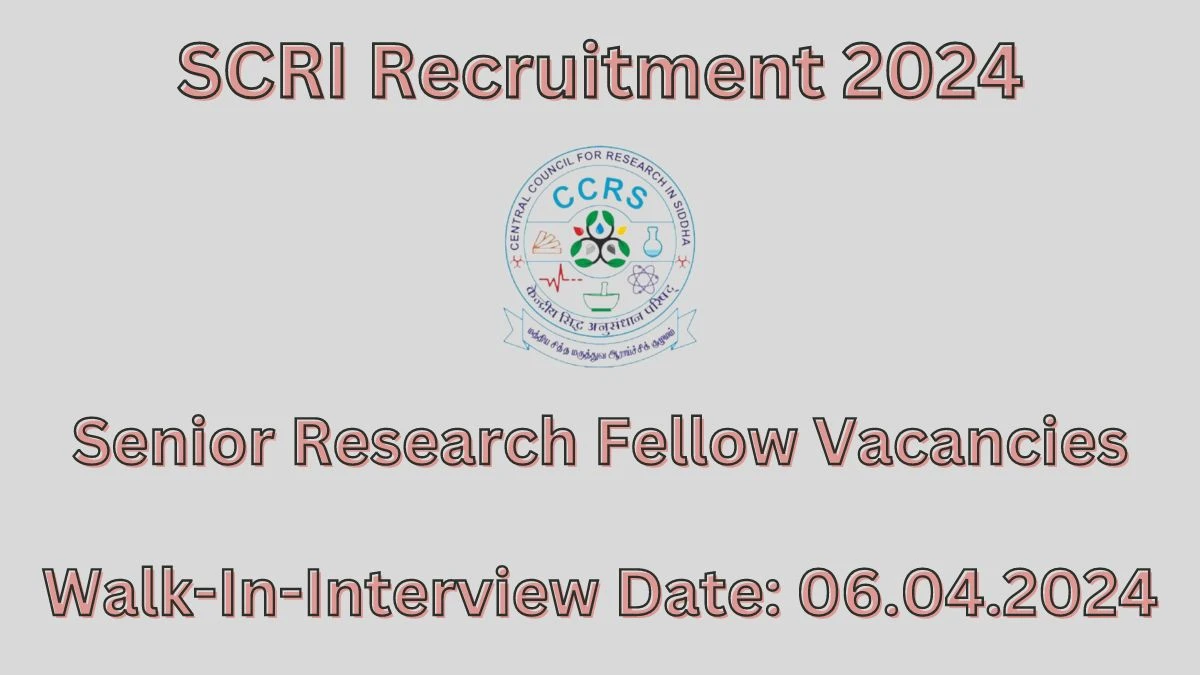 SCRI Recruitment 2024 Walk-In Interviews for Senior Research Fellow on 06.04.2024