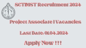 SCTIMST Recruitment 2024 Notification for Project Associate I Vacancy 3 posts at sctimst.ac.in