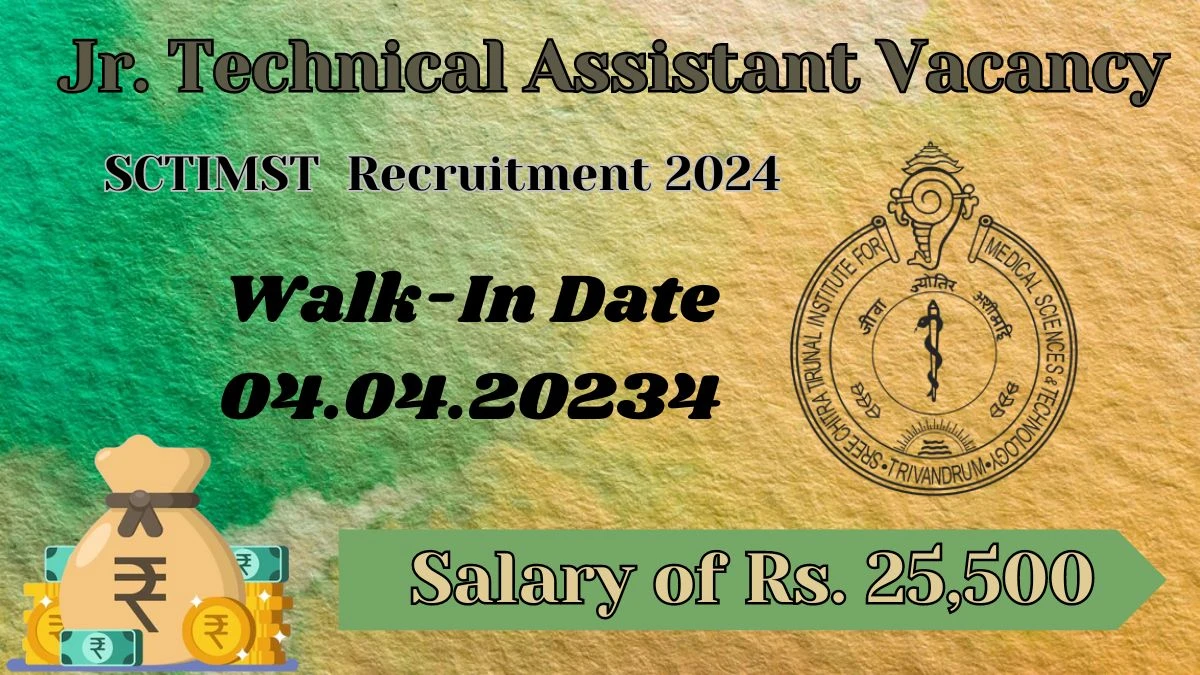 SCTIMST Recruitment 2024 Walk-In Interviews for Jr. Technical Assistant on 04.04.2024