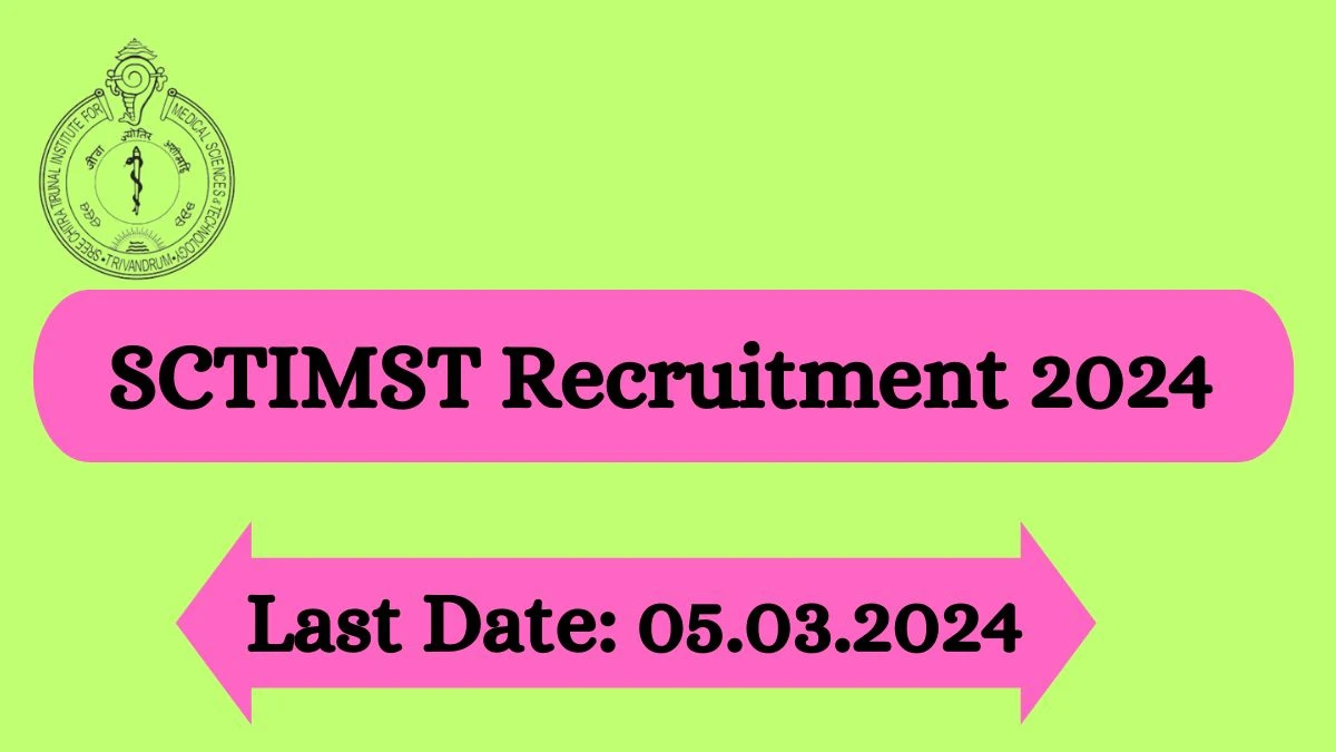 SCTIMST Recruitment 2024 Walk-In Interviews for Project Assistant on 05.03.2024