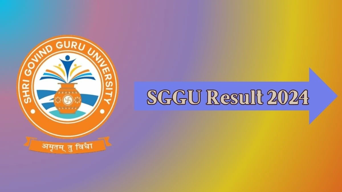 SGGU Result 2024 (PDF OUT) Direct Link to Check Result for First Year B.Sc. Nursing Mark sheet Details at sggu.ac.in - 30 Mar 2024