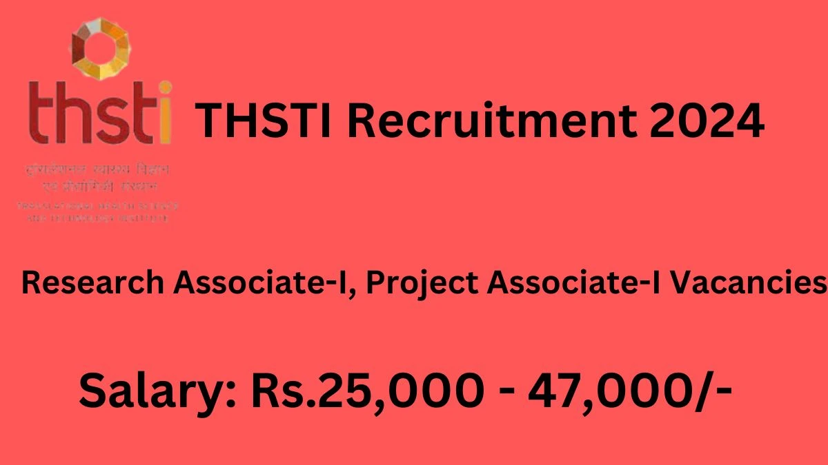 THSTI Recruitment 2024: Check Vacancies for Research Associate-I, Project Associate-I Job Notification, Apply Online