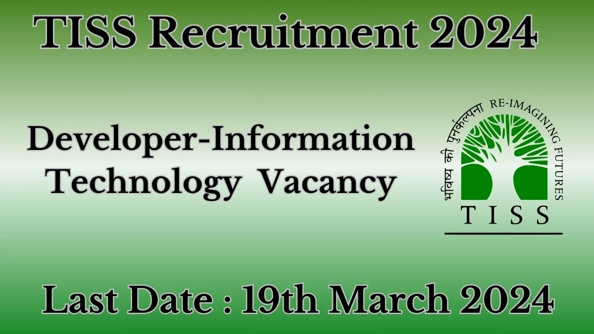 TISS Recruitment 2024: Check Vacancies for Developer-Information Technology Job Notification, Apply Online