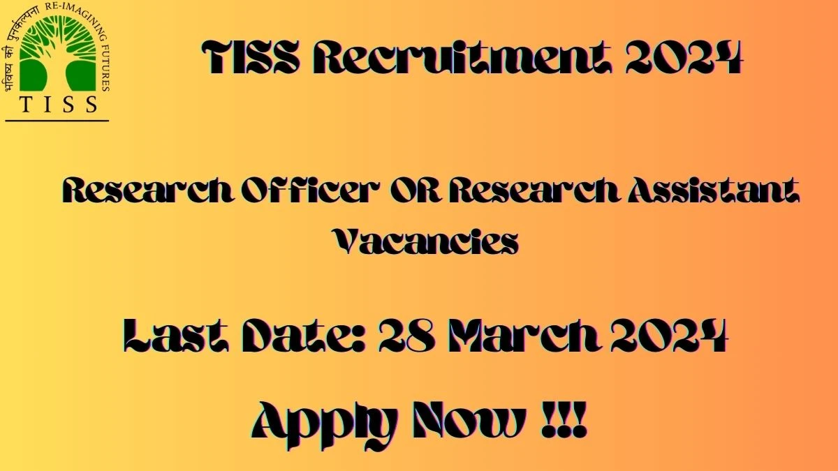 TISS Recruitment 2024: Check Vacancies for Research Officer OR Research Assistant Job Notification