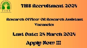 TISS Recruitment 2024: Check Vacancies for Research Officer OR Research Assistant Job Notification