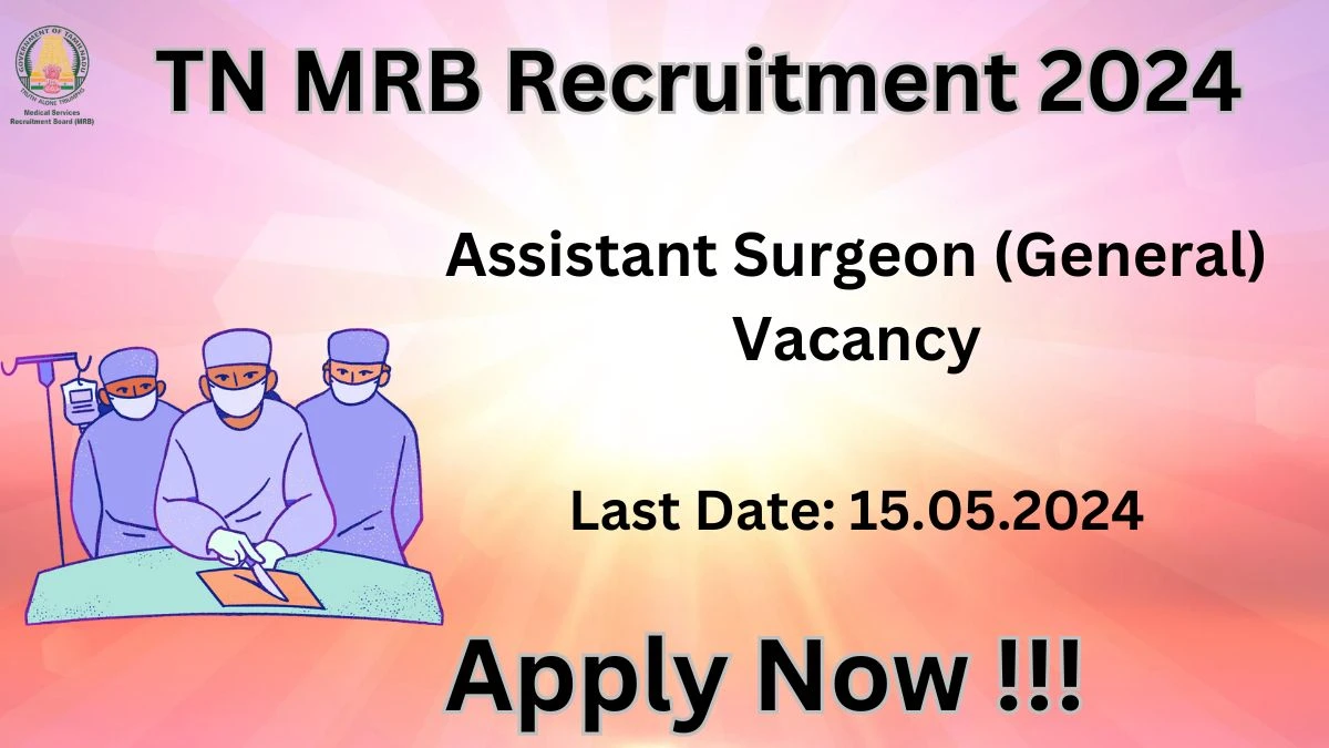 TN MRB Recruitment 2024 Notification for Assistant Surgeon (General) Vacancy 2553 posts at mrb.tn.gov.in