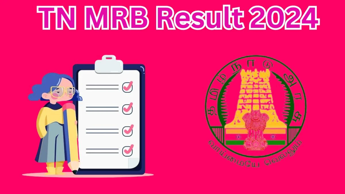 TN MRB Result 2024 To Be Released at mrb.tn.gov.in Download the Result for the Food Safety Officer - 15 March 2024