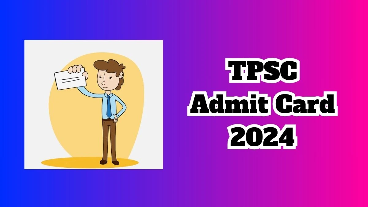 TPSC Admit Card 2024 Release Direct Link to Download TPSC Medical Officer Admit Card tpsc.tripura.gov.in - 12 March 2024