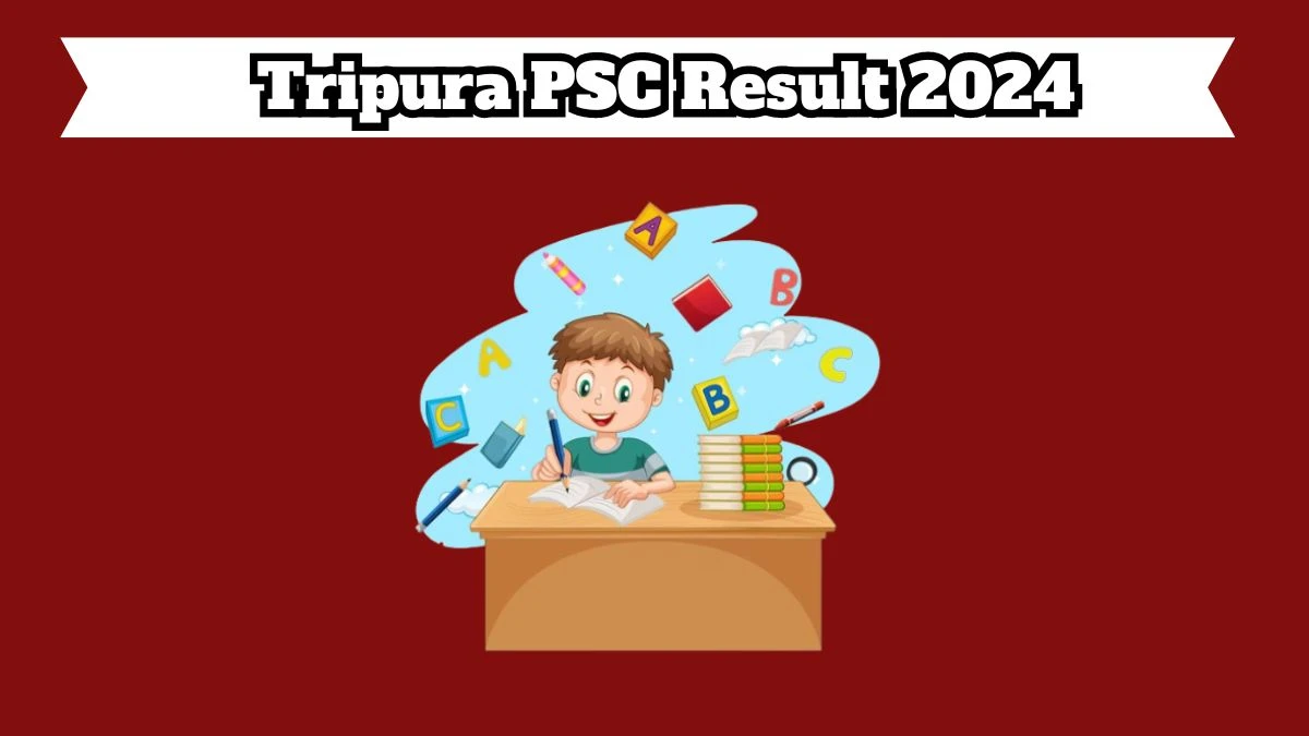 Tripura PSC Result 2024 Declared tpsc.tripura.gov.in Agriculture Officer Check Tripura PSC Merit List Here - 26 March 2024