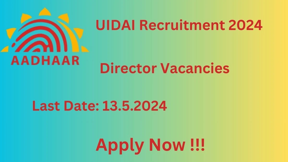 UIDAI Recruitment 2024: Check Vacancies for Director Job Notification