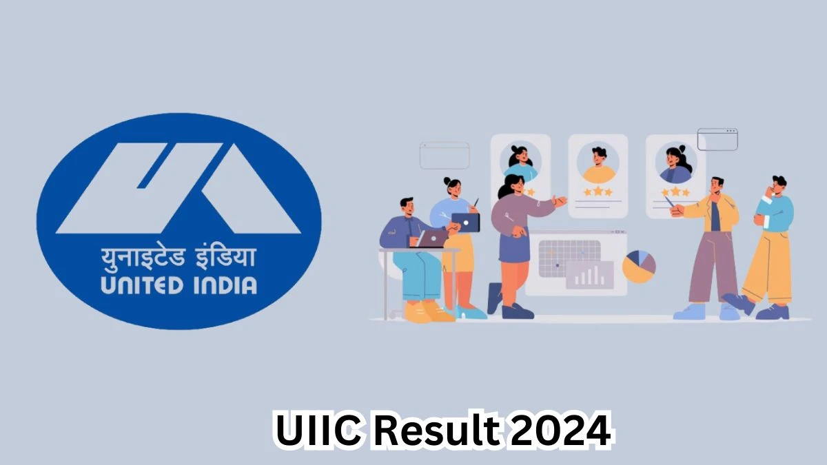 UIIC Result 2024 To Be Released at uiic.co.in Download the Result for the Administrative Officer - 19 March 2024