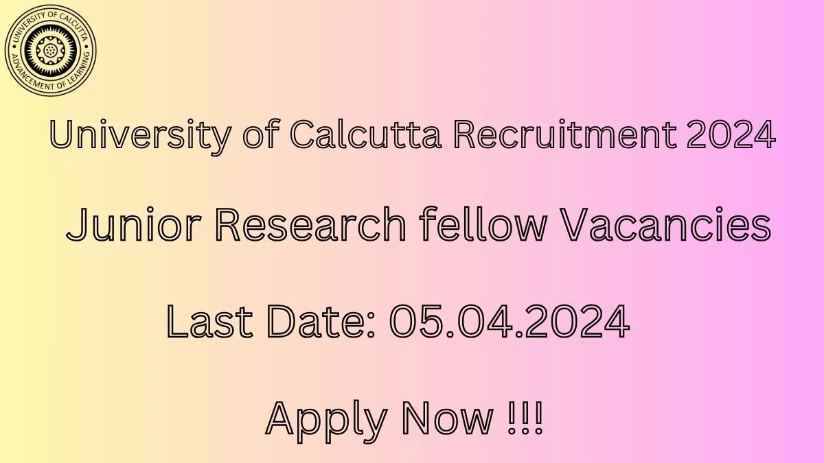 University of Calcutta Recruitment 2024: Check Vacancies for Junior Research fellow Job Notification