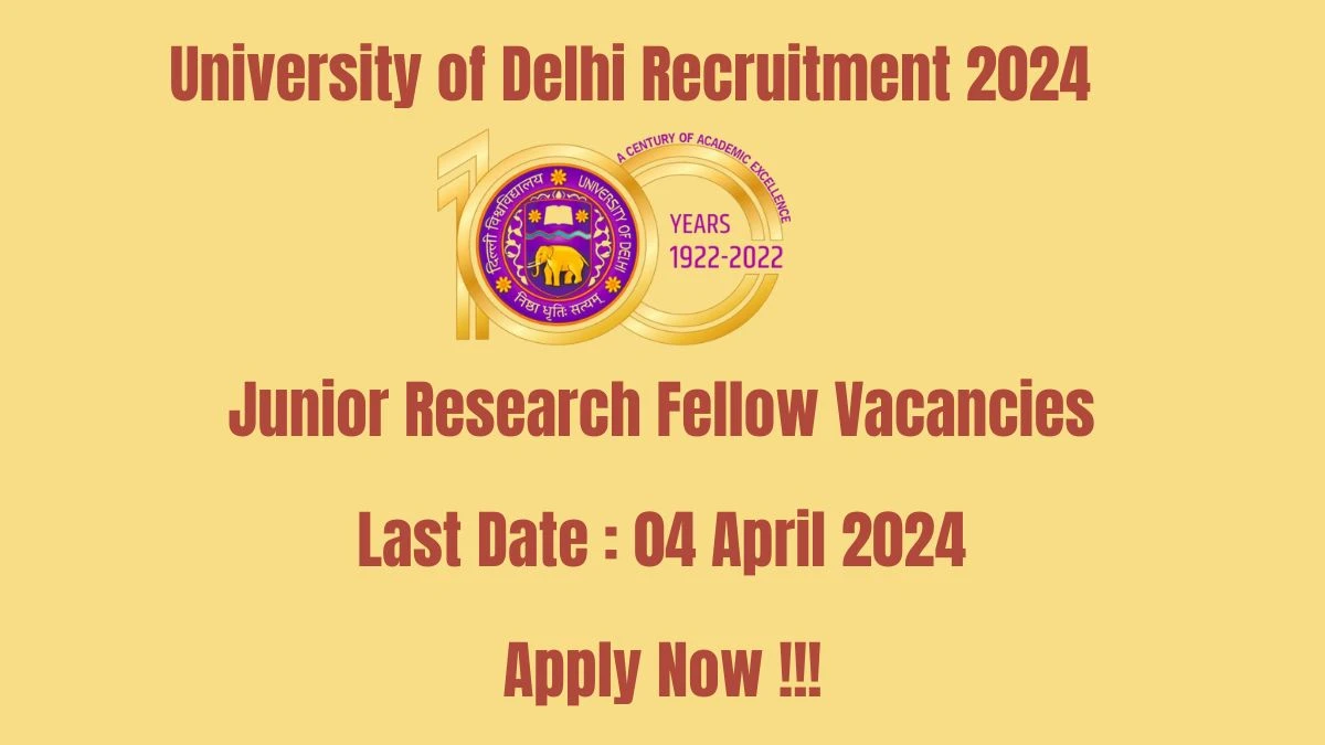 University of Delhi Recruitment 2024: Check Vacancies for Junior Research Fellow Job Notification