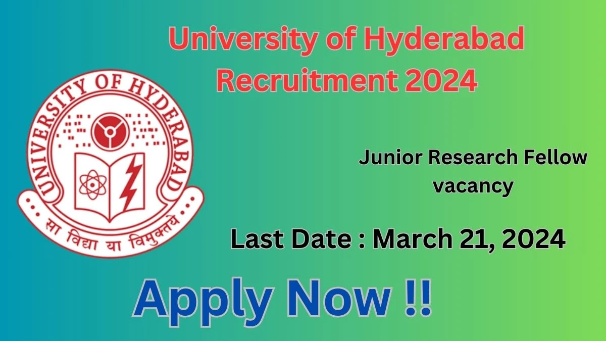 University of Hyderabad Recruitment 2024: Check Vacancies for Junior Research Fellow Job Notification, Apply Online