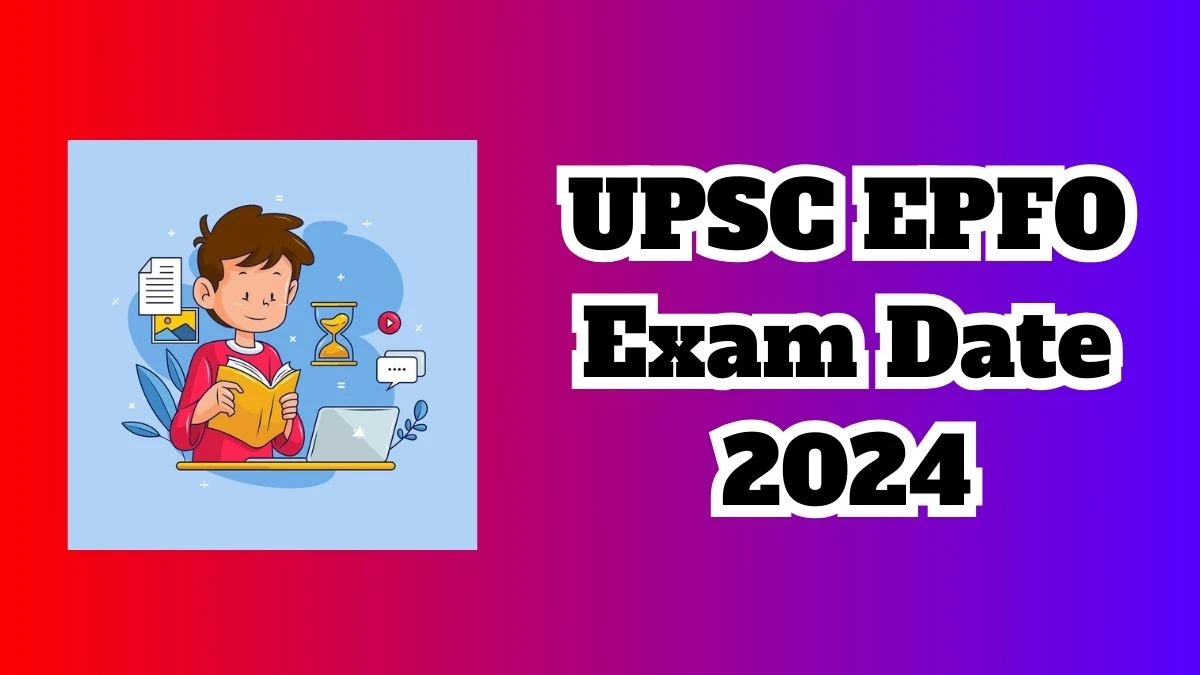 UPSC EPFO Exam Date 2024 Check Date Sheet / Time Table of Personal Assistant upsc.gov.in - 11 March 2024