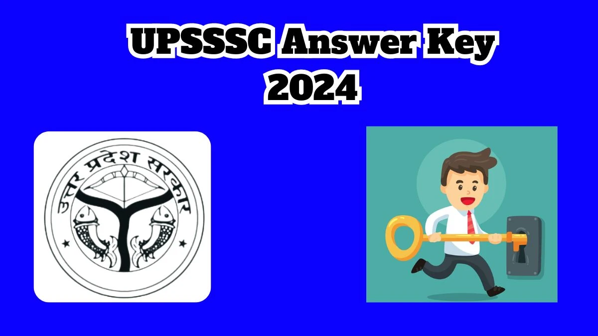 UPSSSC Answer Key 2024 Out upsssc.gov.in Download Instructor Answer Key PDF Here - 18 March 2024