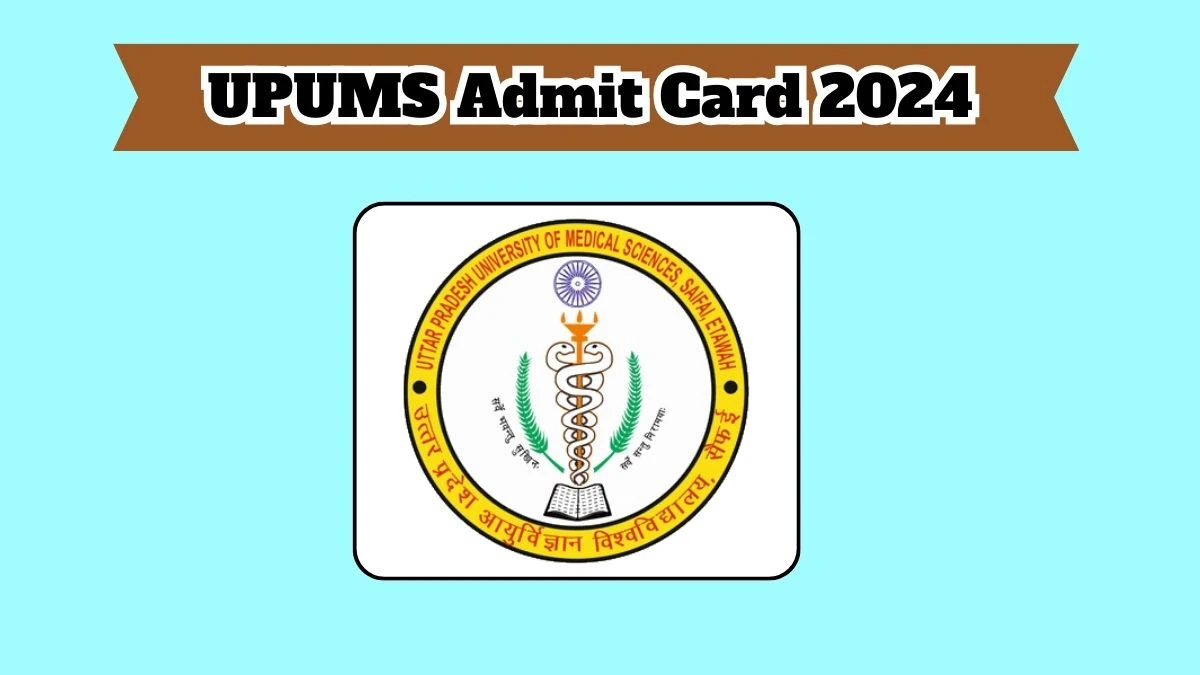 UPUMS Admit Card 2024 For Nursing Officer released Check and Download Hall Ticket, Exam Date @ upums.ac.in - 25 March 2024
