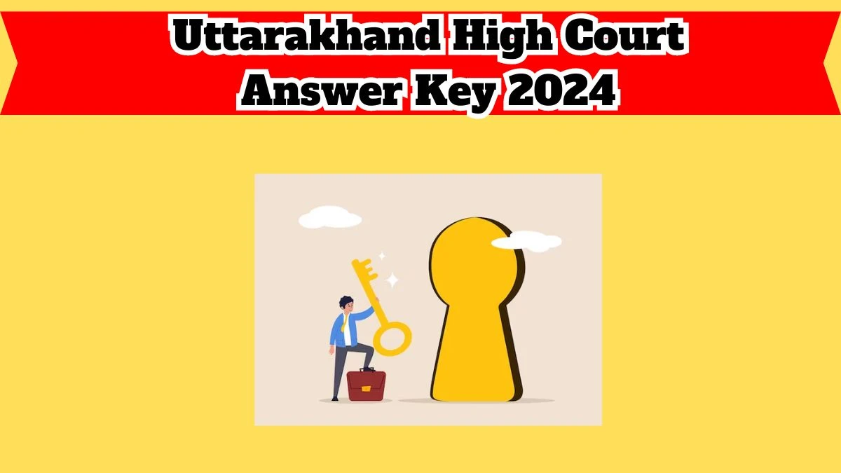 Uttarakhand High Court Junior Assistant and Stenographer Answer Key 2024 to be out for Junior Assistant and Stenographer: Check and Download answer Key PDF @ highcourtofuttarakhand.gov.in - 23 March 2024