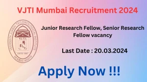 VJTI Mumbai Recruitment 2024: Check Vacancies for Junior Research Fellow, Senior Research Fellow Job Notification, Apply Online