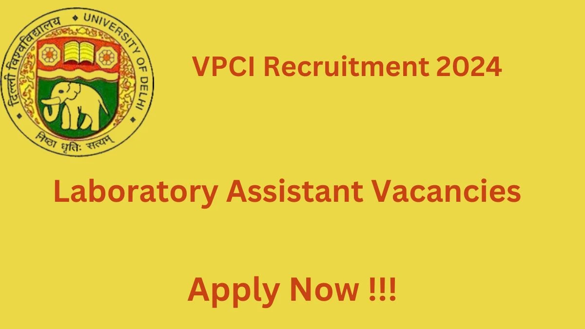 VPCI Recruitment 2024: Check Vacancies for Microbiologist Job Notification