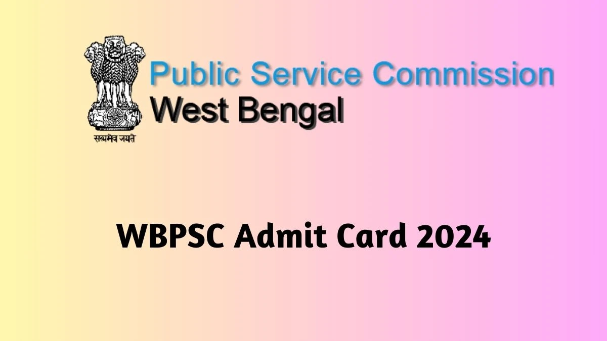 WBPSC Admit Card 2024 For Sub-Inspector released Check and Download Hall Ticket, Exam Date @ wbpsc.gov.in - 04 March 2024