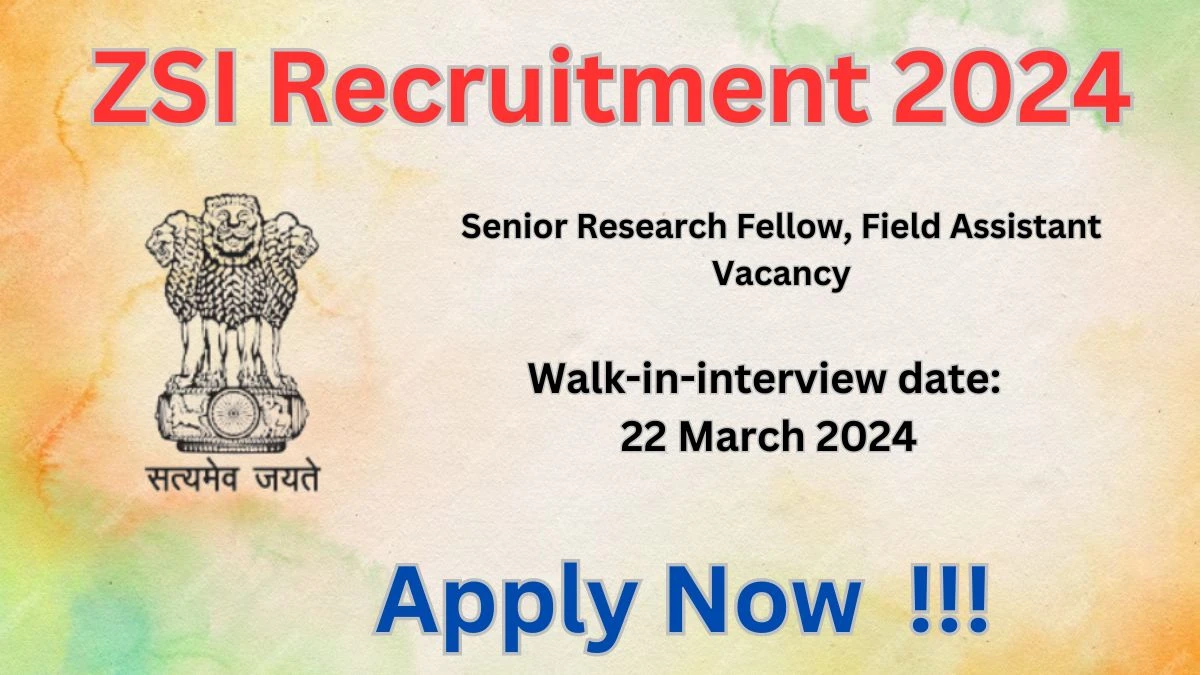 ZSI Recruitment 2024 Walk-In Interviews for Senior Research Fellow, Field Assistant on 22 March 2024