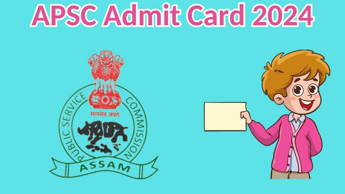 APSC Admit Card 2024 Release Direct Link to Download APSC Senior Information & Public Relations Officer Admit Card apsc.nic.in - 03 April 2024